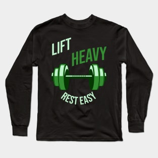 Lift heavy rest easy, full green! Long Sleeve T-Shirt